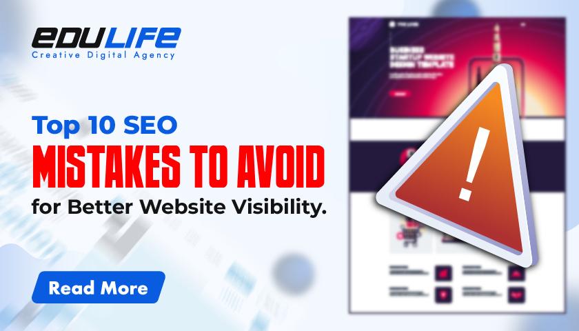 Top 10 SEO Mistakes to Avoid for Better Website Visibility.